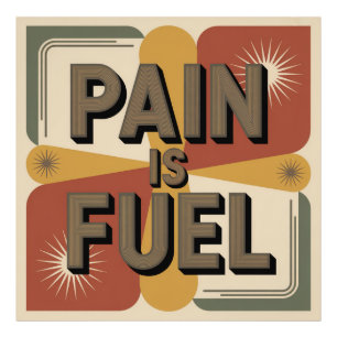 Pain Is Fuel Photo Print