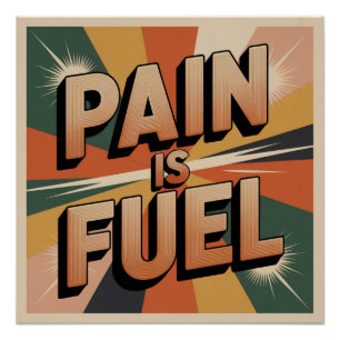 Pain Is Fuel Poster