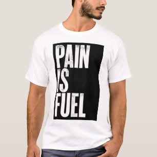 Pain is Fuel Text Printed T-Shirt