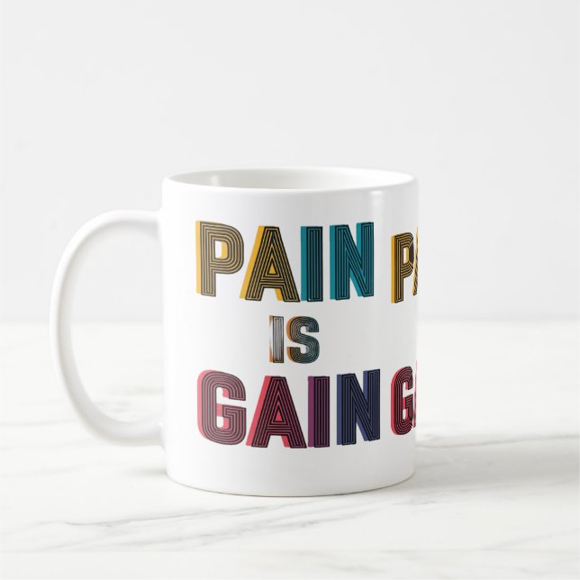 "PAIN IS GAIN" COFFEE MUG (Left)