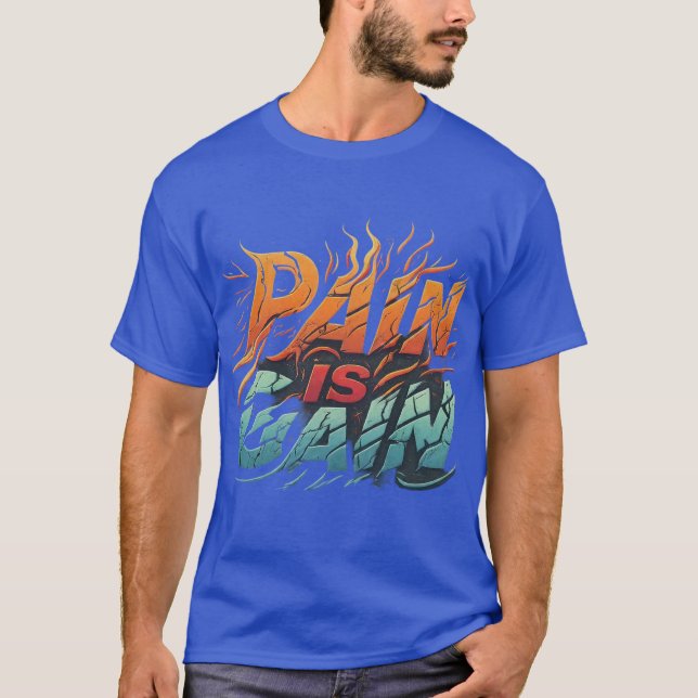 Pain is Gain T-Shirt (Front)