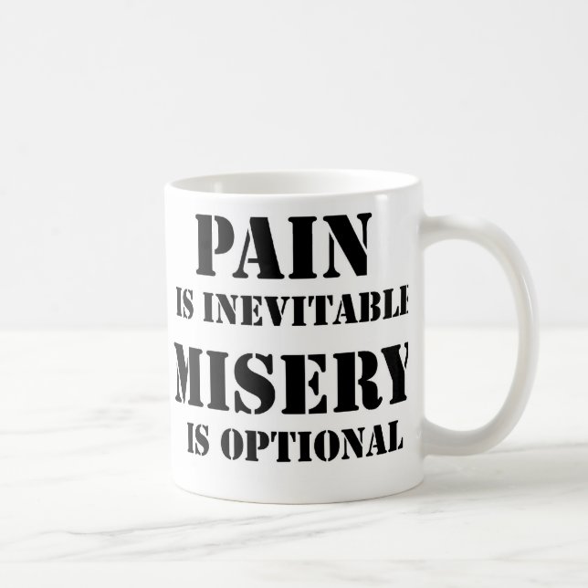 Pain is inevitable coffee mug (Right)