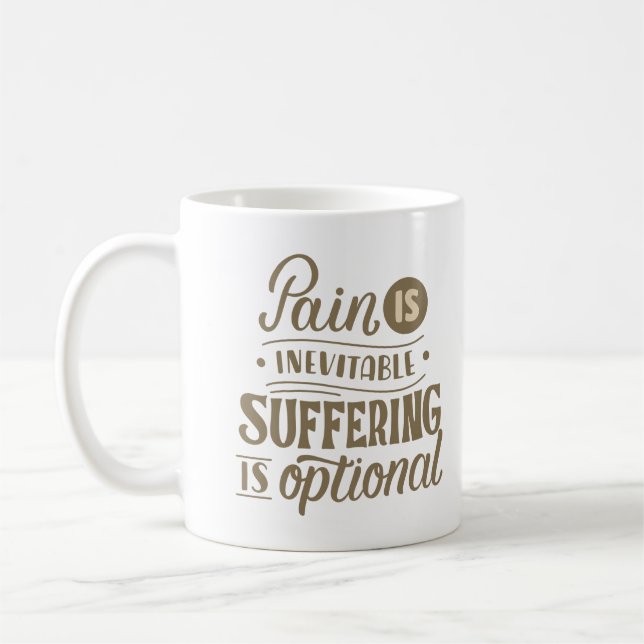 pain is inevitable suffering is optional coffee mug (Left)