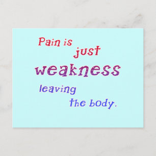 Pain is Just Weakness Leaving the Body Tshirts Postcard