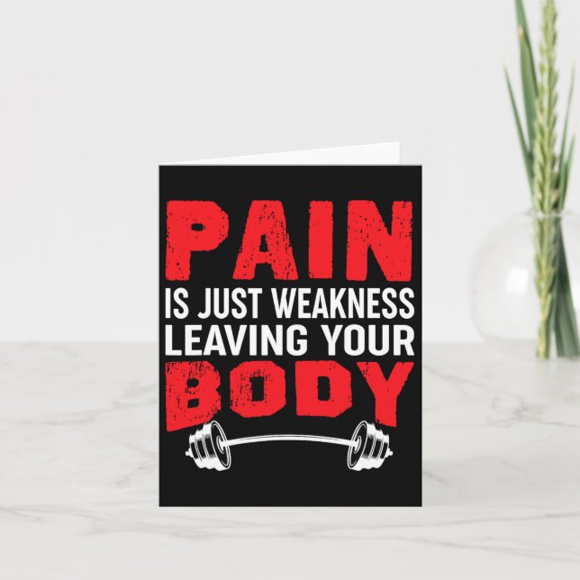 Pain Is Just Weakness Leaving Your Body Bodybuildi Card (Front)