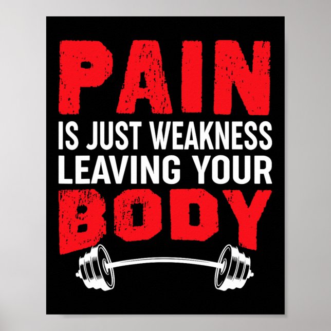 Pain Is Just Weakness Leaving Your Body Bodybuildi Poster (Front)