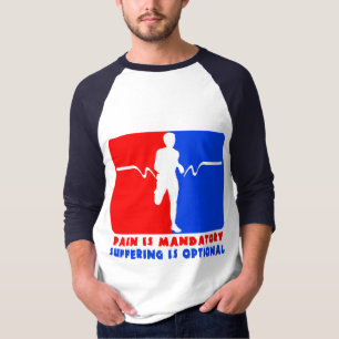 Pain is Mandatory, Suffering is Optional Running T T-Shirt
