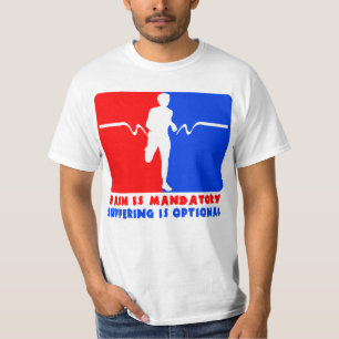 Pain is Mandatory, Suffering is Optional Running T T-Shirt