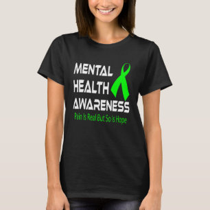 Pain Is Real But So Is Hope Mental Health Awarenes T-Shirt