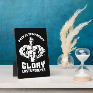 Pain Is Temporary, Glory Is Forever - Bodybuilding Plaque