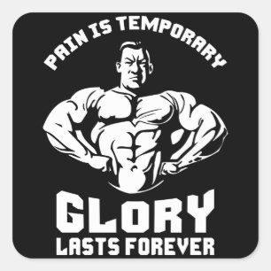 Pain Is Temporary, Glory Is Forever - Bodybuilding Square Sticker