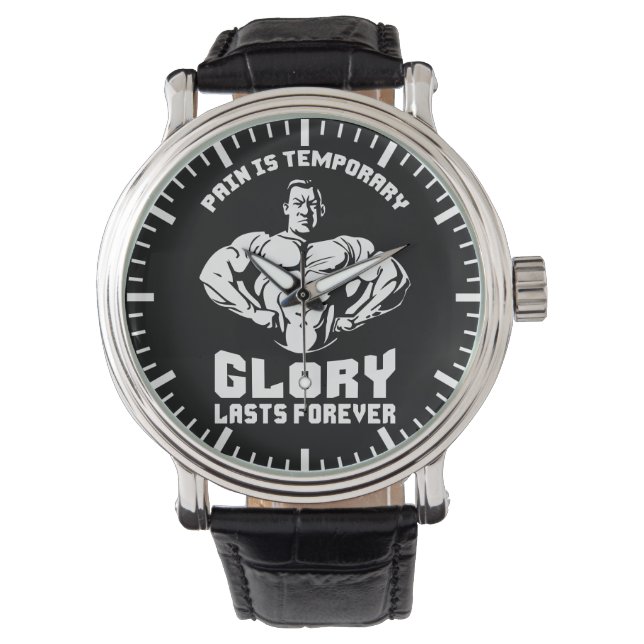 Pain Is Temporary, Glory Is Forever - Bodybuilding Watch (Front)