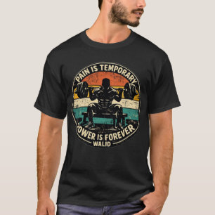 Pain Is Temporary Power Is Forever Gym Motivation  T-Shirt