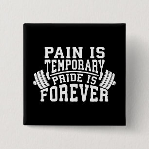 Pain Is Temporary, Pride Is Forever, Inspirational 15 Cm Square Badge