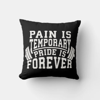Pain Is Temporary, Pride Is Forever, Inspirational Cushion