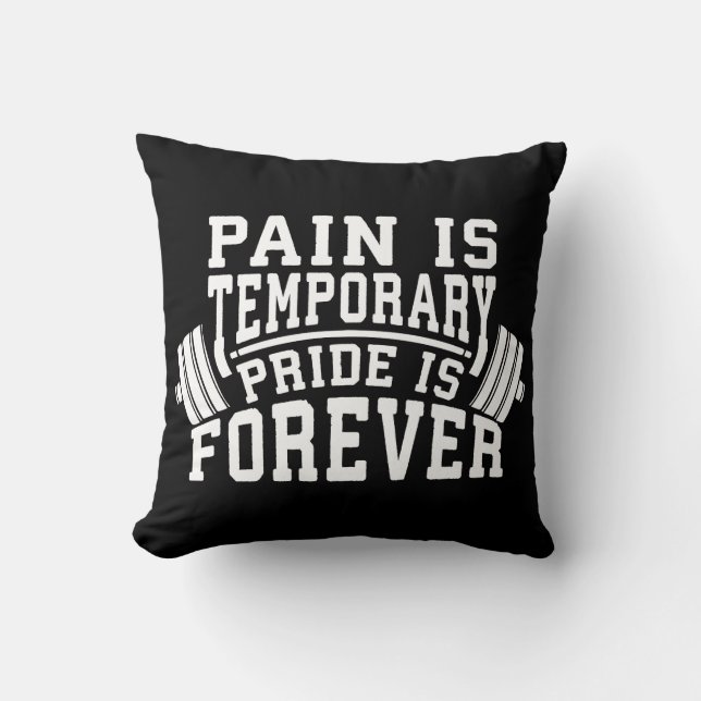 Pain Is Temporary, Pride Is Forever, Inspirational Cushion (Front)