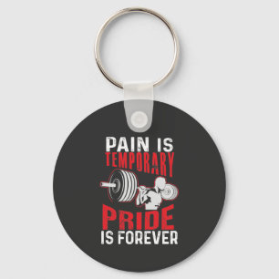 Pain Is Temporary Pride Is Forever Key Ring