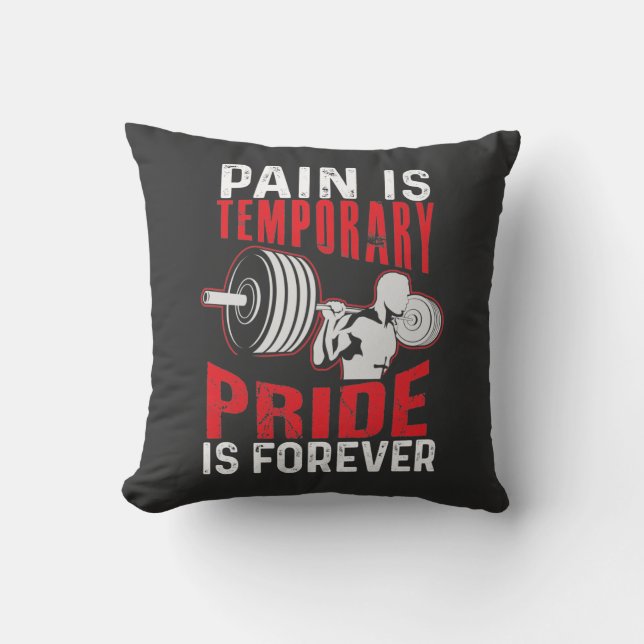 Pain Is Temporary Pride Is Forever Throw Pillow (Front)
