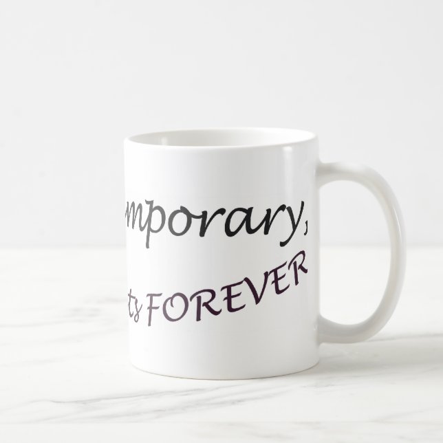 Pain is temporary, quitting lasts forever! coffee mug (Right)