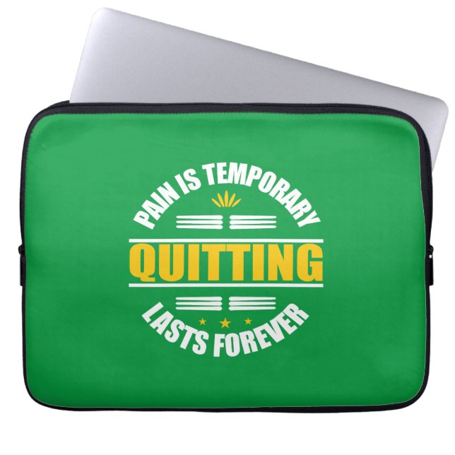 Pain Is Temporary Quitting Lasts Forever Laptop Sleeve (Front)