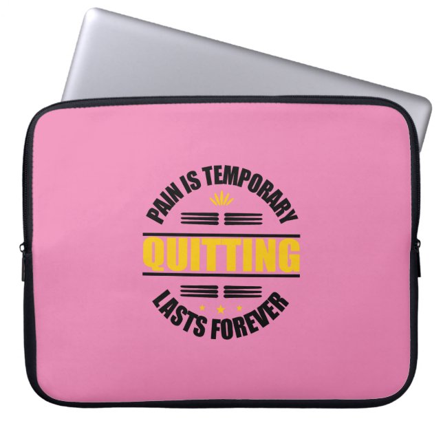 Pain Is Temporary Quitting Lasts Forever Laptop Sleeve (Front)