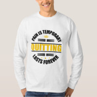 Pain Is Temporary Quitting Lasts Forever