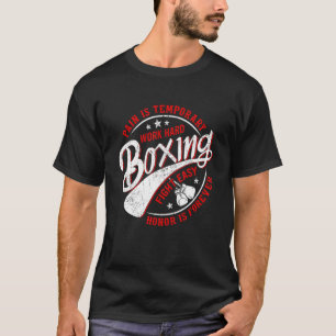 Pain Is Temporary Work Hard Boxing Fight Easy Hono T-Shirt