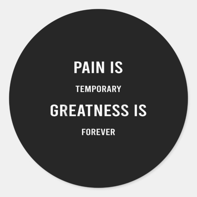 Pain Is Temrary Greatness Is Forever Motivational  Classic Round Sticker (Front)