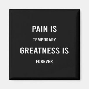 Pain Is Temrary Greatness Is Forever Motivational Magnet