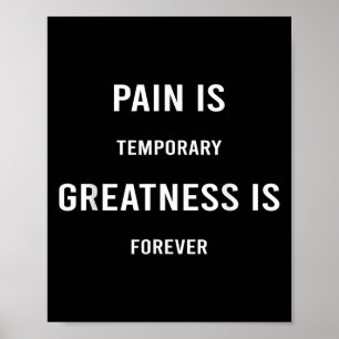 Pain Is Temrary Greatness Is Forever Motivational Poster
