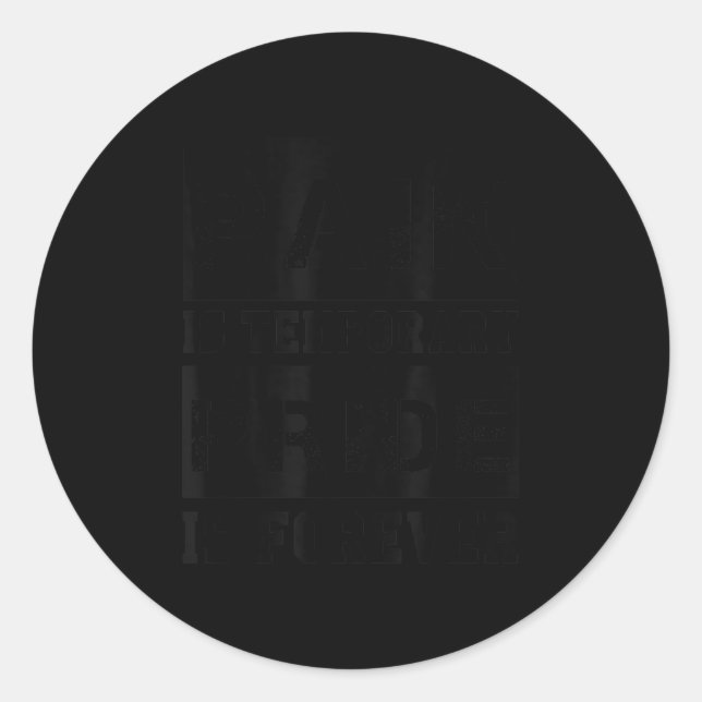 Pain Is Temrary Pride Is Forever Shirts Workout Mo Classic Round Sticker (Front)