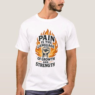 Pain is the Language of Growth Motivational Design T-Shirt