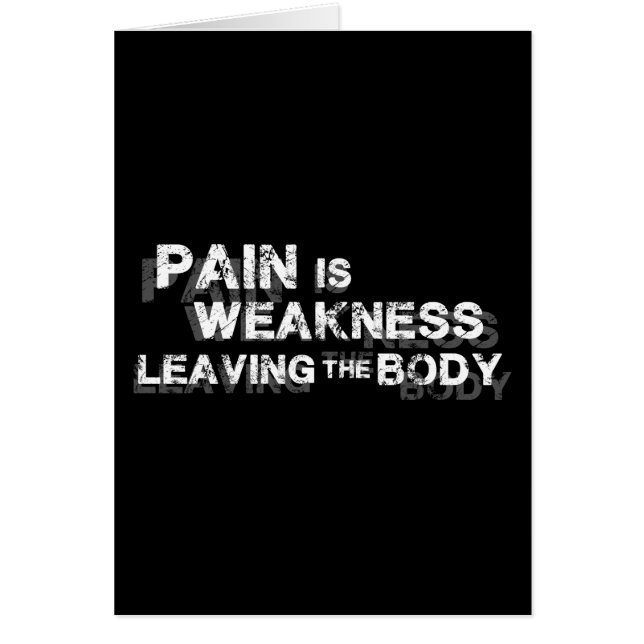 Pain Is Weakness Leaving The Body (Front)
