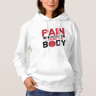 Pain Is Weakness Leaving The Body Hoodie