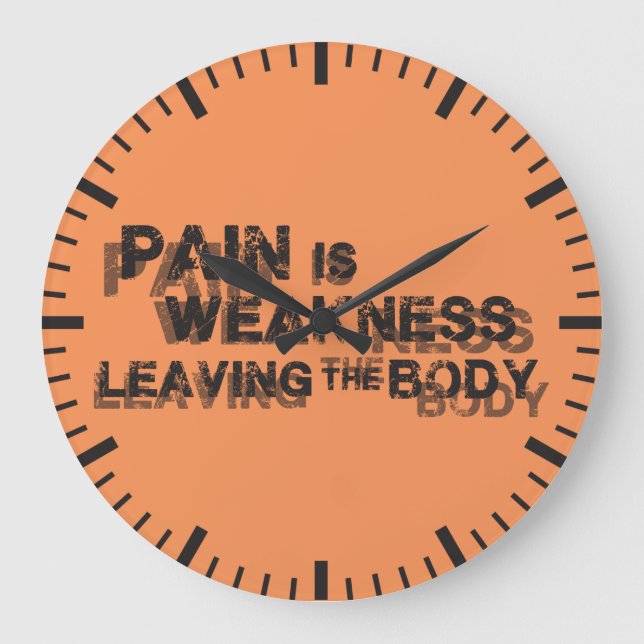 Pain Is Weakness Leaving The Body Large Clock (Front)