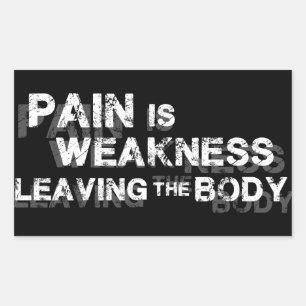 Pain Is Weakness Leaving The Body Rectangular Sticker