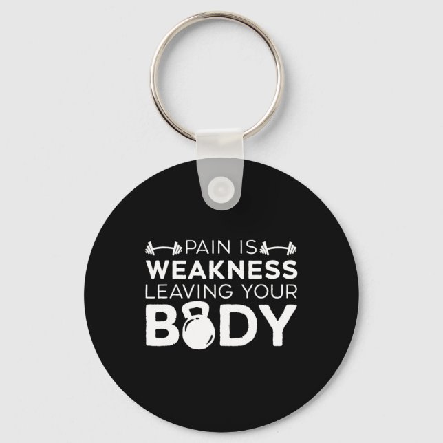 Pain Is Weakness Leaving Your Body Fitness Gym Wor Key Ring (Front)