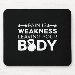 Pain Is Weakness Leaving Your Body Fitness Gym Wor Mouse Mat