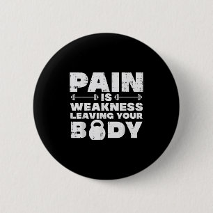 Pain Is Weakness Leaving Your Body Gym Workout Men 6 Cm Round Badge