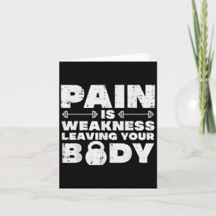 Pain Is Weakness Leaving Your Body Gym Workout Men Card