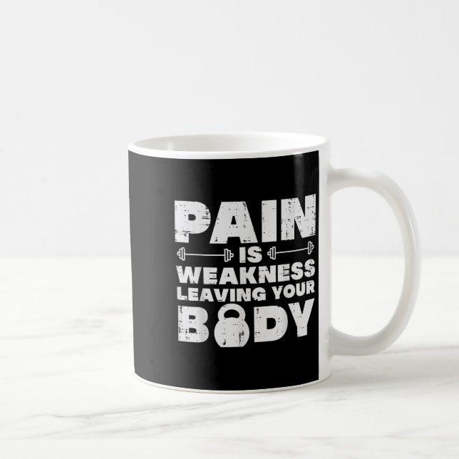 Pain Is Weakness Leaving Your Body Gym Workout Men Coffee Mug (Right)