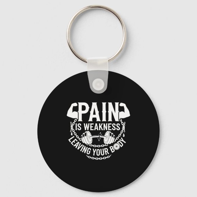 Pain Is Weakness Leaving Your Body Gym Workout Men Key Ring (Front)
