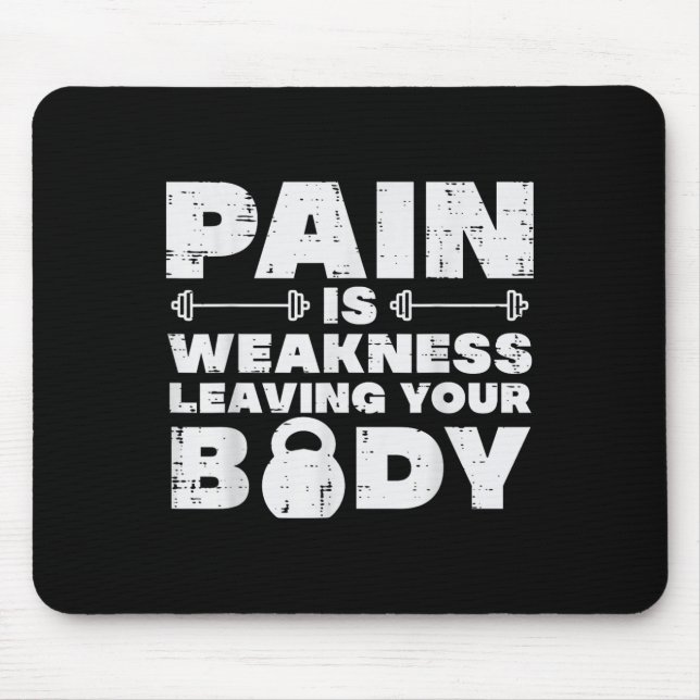 Pain Is Weakness Leaving Your Body Gym Workout Men Mouse Mat (Front)