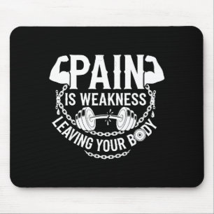 Pain Is Weakness Leaving Your Body Gym Workout Men Mouse Mat