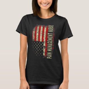 Pain Manage Nurse 4th Of July US Flag Patriotic Nu T-Shirt