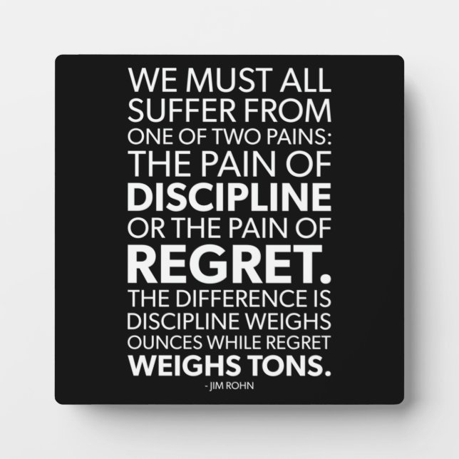 Pain Of Discipline vs Regret - Success Motivation Plaque (Front)