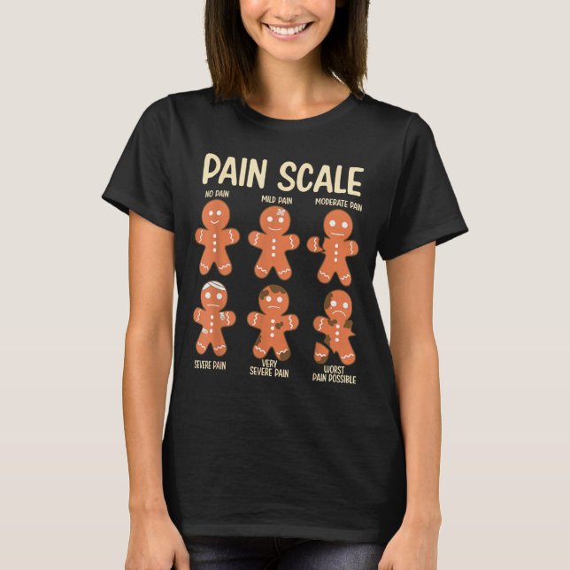 Pain Scale Funny Gingerbread Man Christmas Nurse H T-Shirt (Front)