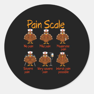 Pain Scale Nurse Turkey Thanksgiving Trauma Funny Classic Round Sticker