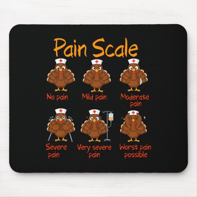 Pain Scale Nurse Turkey Thanksgiving Trauma Funny  Mouse Mat (Front)