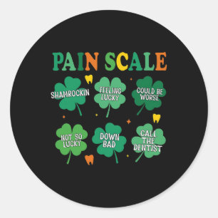 Pain Scale Shamrock Dentist Dental Hygienist St Pa Classic Round Sticker